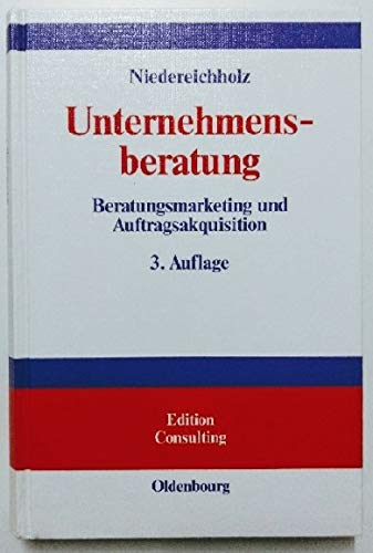 Unternehmensberatung, Bd.1, Beratungsmarketing und Auftragsakquisition Business, Finance & Career