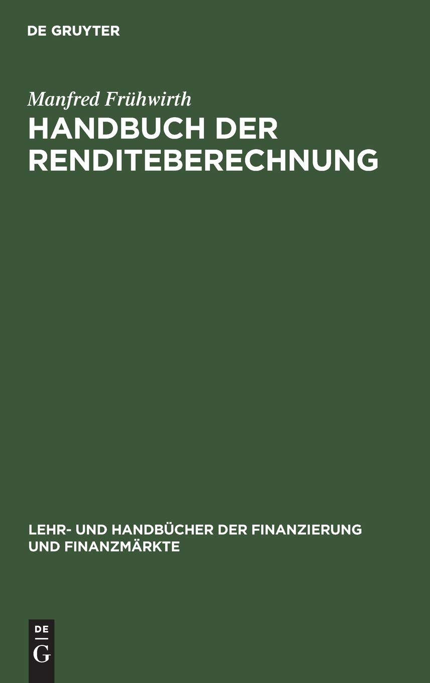 Handbuch der Renditeberechnung (Lehr- und Handbücher der Finanzierung und Finanzmärkte) Law