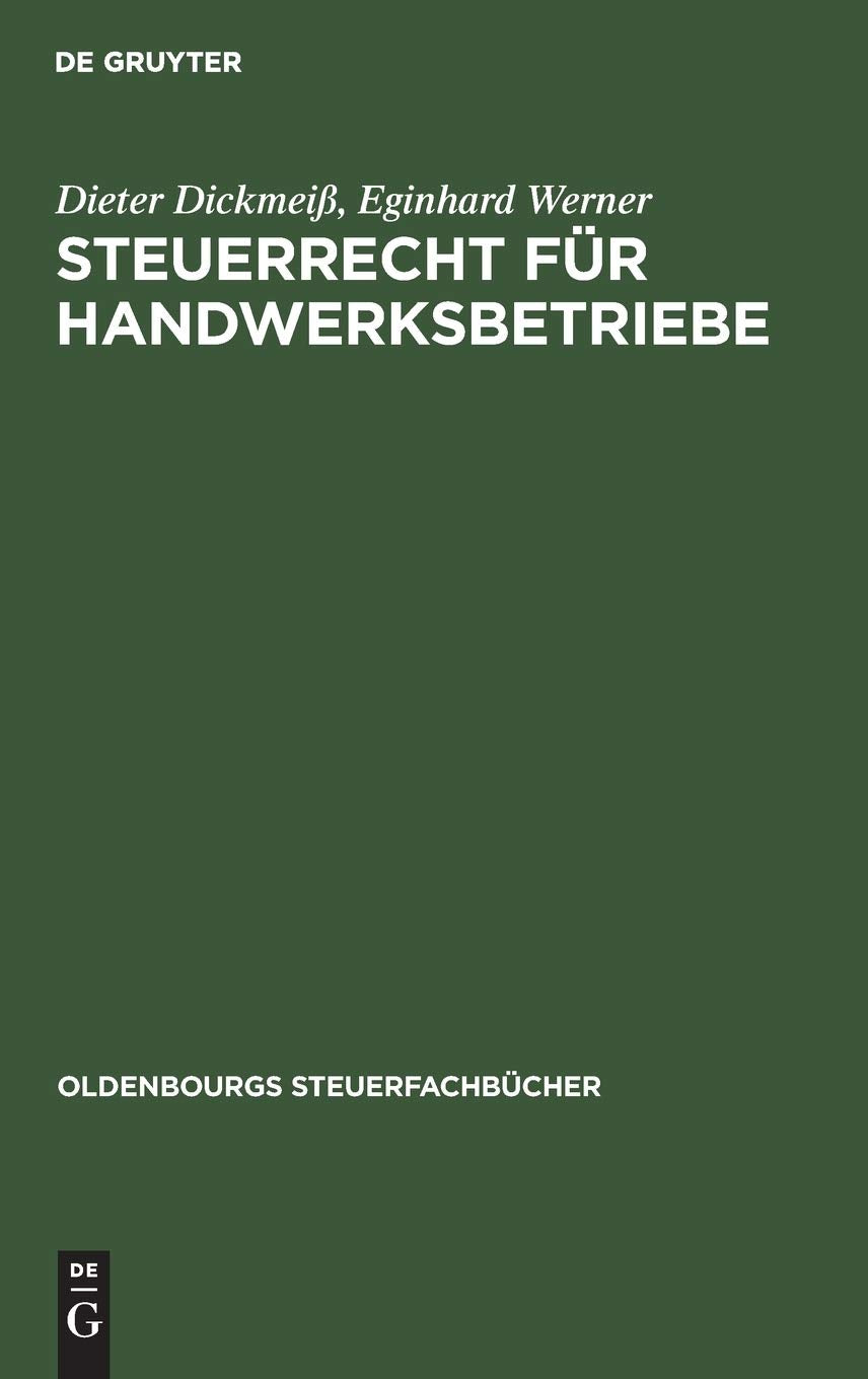 Steuerrecht für Handwerksbetriebe: Leitfaden für das mittelständische Unternehmen (Oldenbourgs Steuerfachbücher) Law