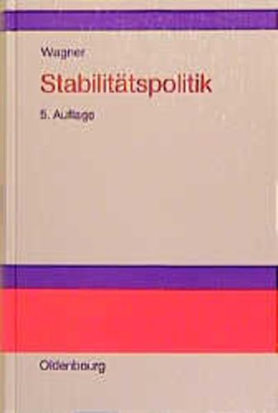 Stabilitätspolitik: Theoretische Grundlagen und institutionelle Alternativen Law