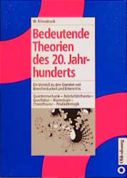 Bedeutende Theorien des 20. Jahrhunderts: Ein Vorstoss zu den Grenzen von Berechenbarkeit und Erkenntnis. Quantenmechanik - Relativitätstheorie - ... - Kosmologie - Chaostheorie - Prädikatenlogik Mathematics