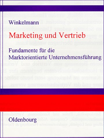 Marketing und Vertrieb: Fundamente für die Marktorientierte Unternehmensführung Business, Finance & Career