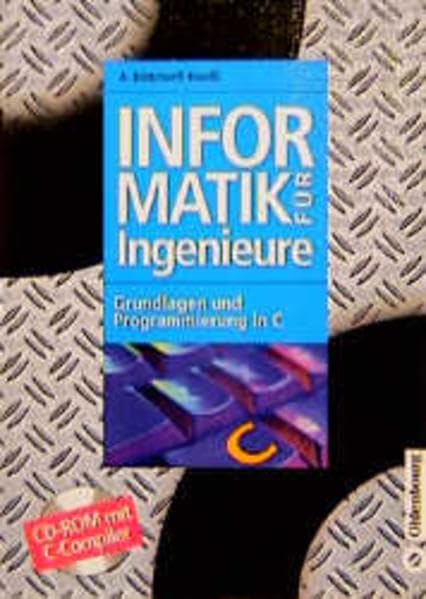 Informatik für Ingenieure: Grundlagen und Programmierung in C Computer Science