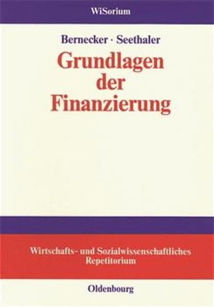 Grundlagen der Finanzierung (WiSorium - Wirtschafts- und Sozialwissenschaftliches Repetitorium) Law