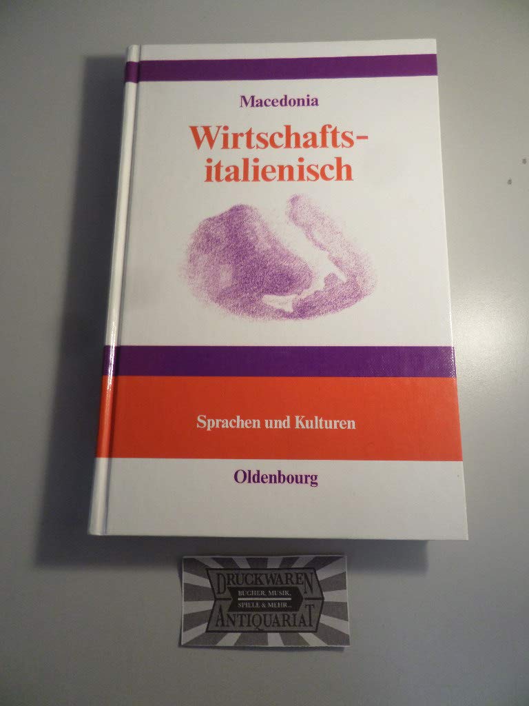 Wirtschaftsitalienisch: L'italiano di tutti i giorni: gli affari. Wirtschaftsthemen für Studium und Praxis, Kommunikation und Korrespondenz (Lehr- und Handbücher zu Sprachen und Kulturen) Social Sciences