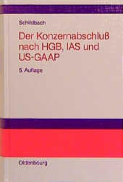 Der Konzernabschluß nach HGB, IAS und US-GAAP Law