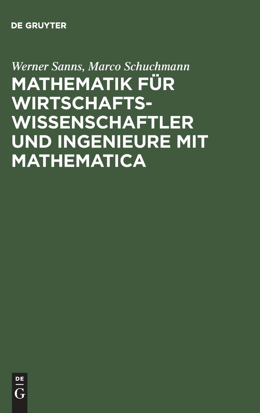 Mathematik für Wirtschaftswissenschaftler und Ingenieure mit Mathematica Business, Finance & Career