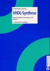 VHDL-Synthese: Entwurf digitaler Schaltungen und Systeme Business & Technology