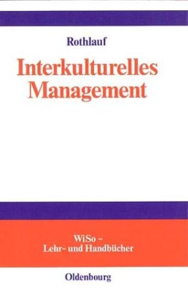 Interkulturelles Management. WiSo Lehr- und Handbücher: Mit Beispielen aus Vietnam, China, Japan, Russland und Saudi-Arabien Business, Finance & Career