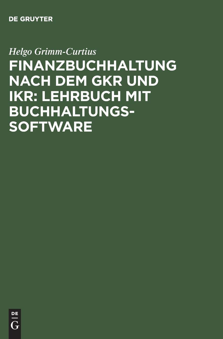 Finanzbuchhaltung nach dem GKR und IKR: Lehrbuch mit Buchhaltungs-Software: Law