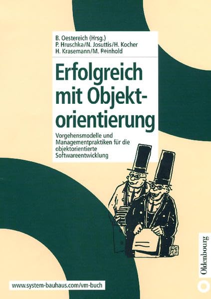 Erfolgreich mit Objektorientierung: Vorgehensmodelle und Managementpraktiken für die objektorientierte Softwareentwicklung Business, Finance & Career