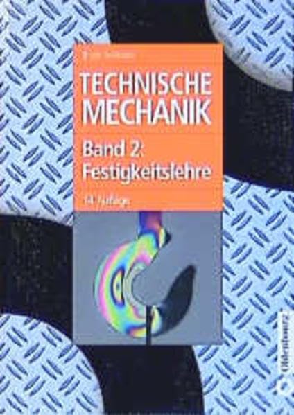 Technische Mechanik, 3 Bde., Bd.2, Festigkeitslehre: Band 2: Festigkeitslehre Business & Technology