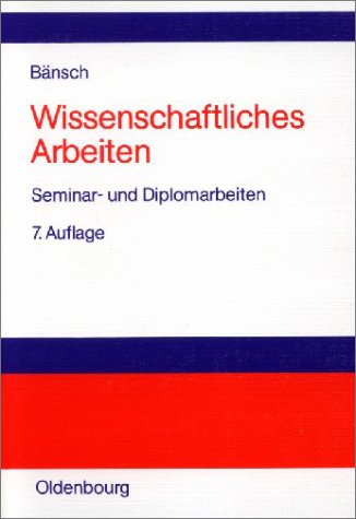 Wissenschaftliches Arbeiten: Seminar- und Diplomarbeiten Business, Finance & Career