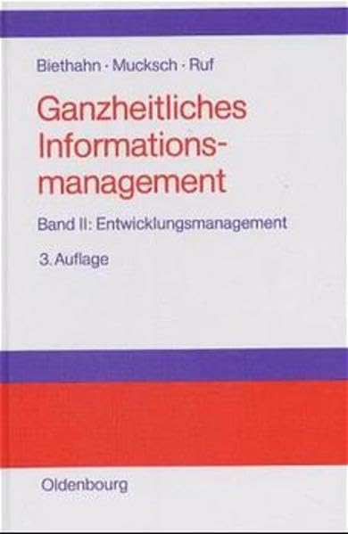 Ganzheitliches Informationsmanagement, Bd.2, Entwicklungsmanagement: Band II: Entwicklungsmanagement Law