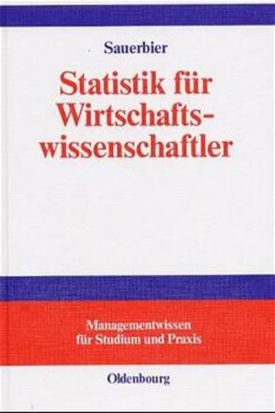 Statistik für Wirtschaftswissenschaftler (Managementwissen für Studium und Praxis) Mathematics