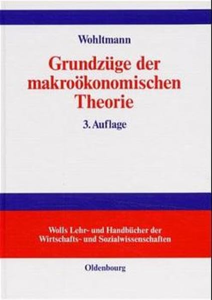 Grundzüge der makroökonomischen Theorie: Totalanalyse geschlossener und offener Volkswirtschaften Law