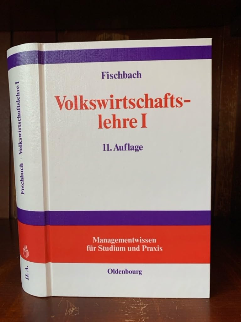 Volkswirtschaftslehre, Bd.1, Einführung und Grundlagen (Managementwissen für Studium und Praxis) Business & Technology
