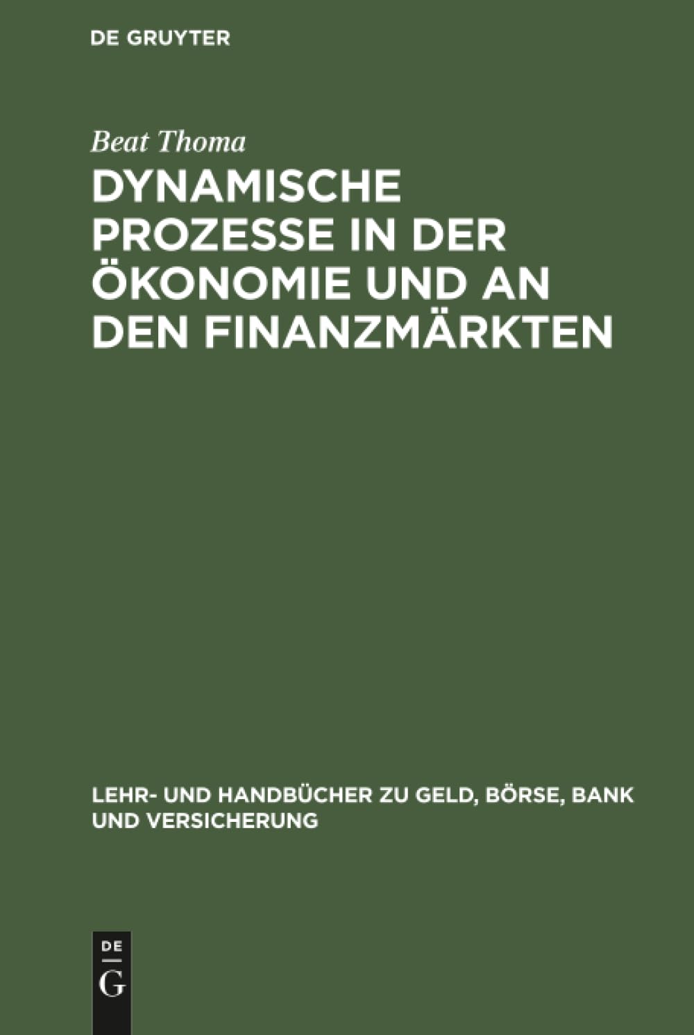 Dynamische Prozesse in der Ökonomie und an den Finanzmärkten book