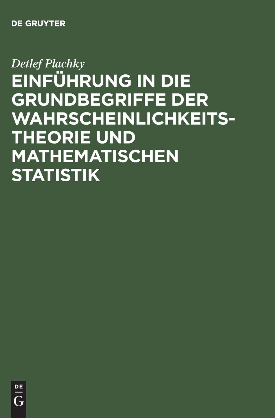 Einführung in die Grundbegriffe der Wahrscheinlichkeitstheorie und mathematischen Statistik Mathematics
