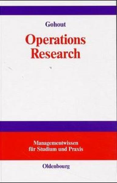 Operations Research: Lineare Optimierung, Transportprobleme und Zuordnungsprobleme (Managementwissen für Studium und Praxis) Mathematics