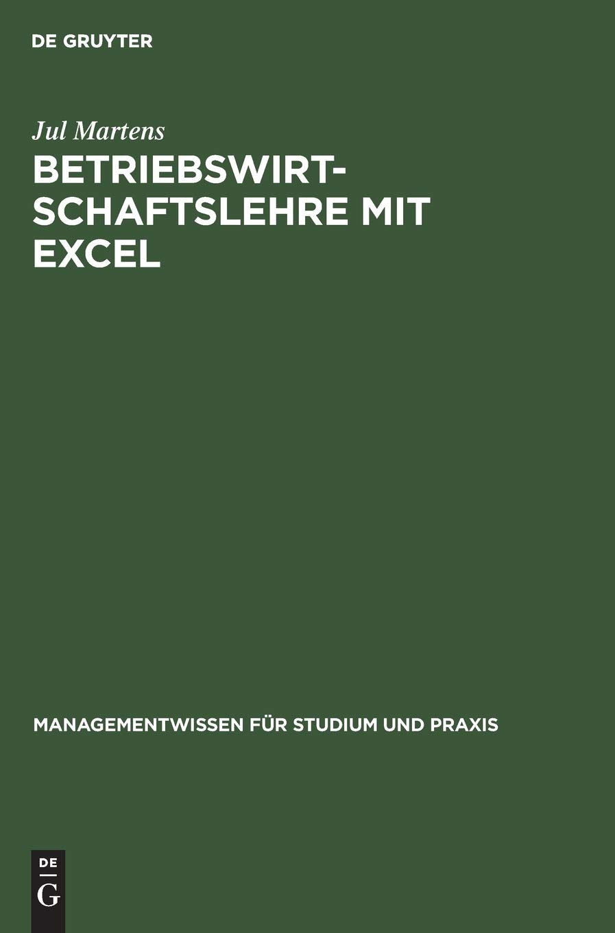 Betriebswirtschaftslehre mit Excel (Managementwissen für Studium und Praxis) Law