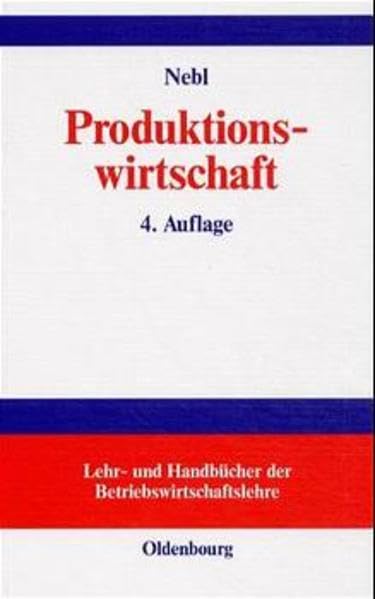 Produktionswirtschaft (Lehr- und Handbücher der Betriebswirtschaftslehre) Business, Finance & Career