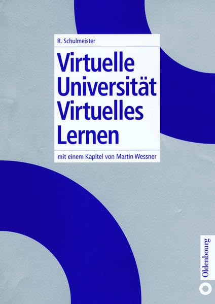 Virtuelle Universität - Virtuelles Lernen: mit einem Kapitel von Martin Wessner Computer Science