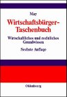 Wirtschaftsbürger-Taschenbuch: Wirtschaftliches und rechtliches Grundwissen Law