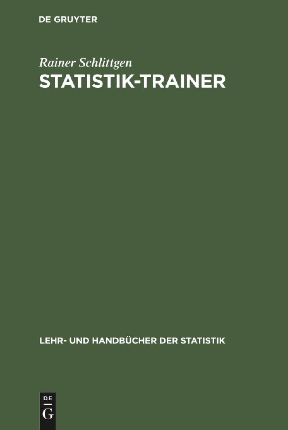 Statistik-Trainer: Aufgaben zur Analyse und Modellierung von Daten (Lehr- und Handbücher der Statistik) Law