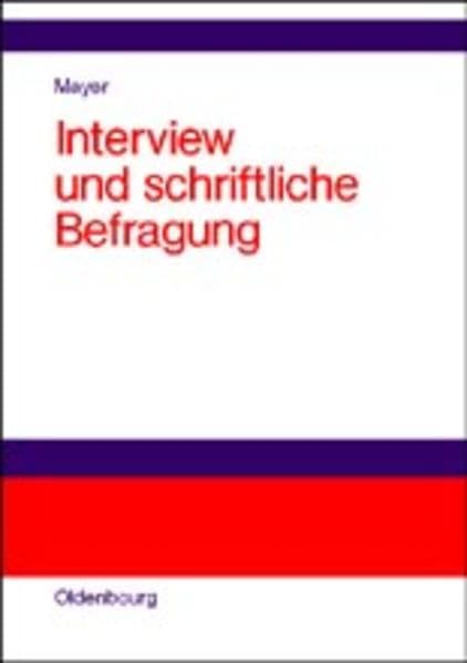 Interview und schriftliche Befragung: Entwicklung, Durchführung und Auswertung Social Sciences