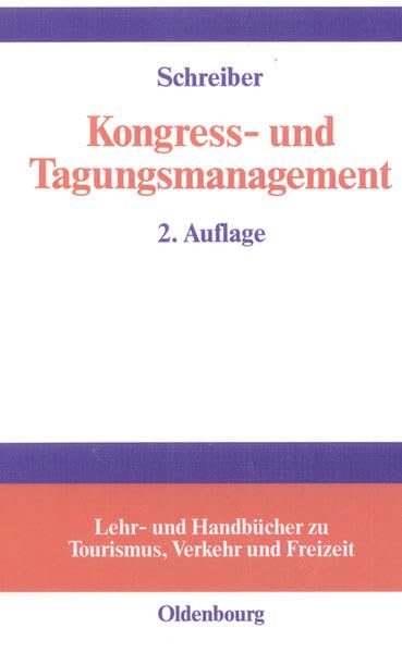 Kongress- und Tagungsmanagement (Lehr- und Handbücher zu Tourismus, Verkehr und Freizeit) Law