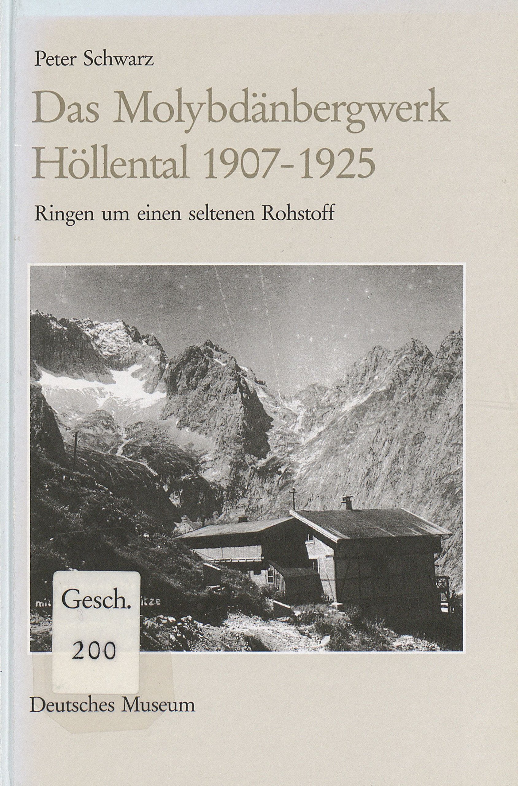 Das Molybdänbergwerk Höllental, 1907-1925: Ringen um einem seltenen Rohstoff (Abhandlungen und Berichte) (German Edition) Books