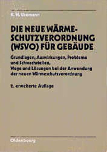 Die neue Wärmeschutzverordnung (WSVO) für Gebäude: Grundlagen, Auswirkungen, Probleme und Schwachstellen, Wege und Lösungen bei der Anwendung der neuen Wärmeschutzverordnungen Law