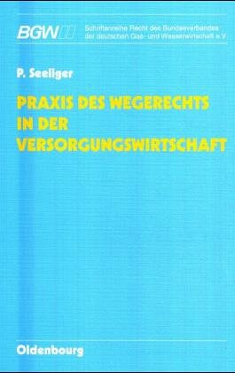 Praxis des Wegerechts in der Versorgungswirtschaft Law