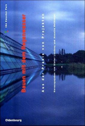 Bauen mit dem Regenwasser: Aus der Praxis von Projekten Business, Finance & Career