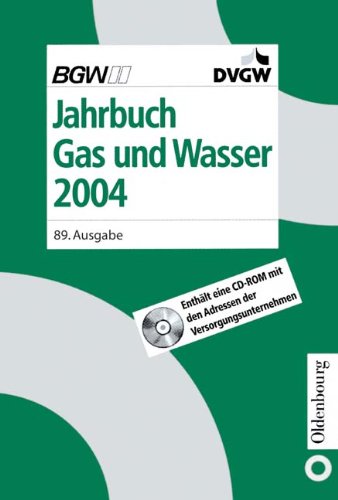 Jahrbuch Gas und Wasser 2004 mit CD-ROM: Mit Verzeichnis der Versorgungsunternehmen, Firmen mit DVG-Bescheinigungen und DVGW-Sachverständigen Natural Sciences