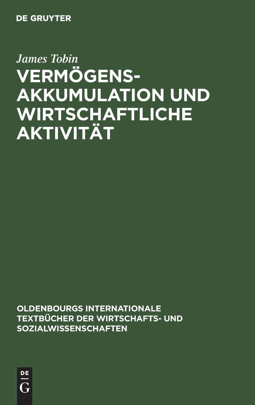 Vermögensakkumulation und wirtschaftliche Aktivität: Bemerkungen zur zeitgenössischen makroökonomischen Theorie (Oldenbourgs Internationale Textbücher der Wirtschafts- und Sozialwissenschaften) Law