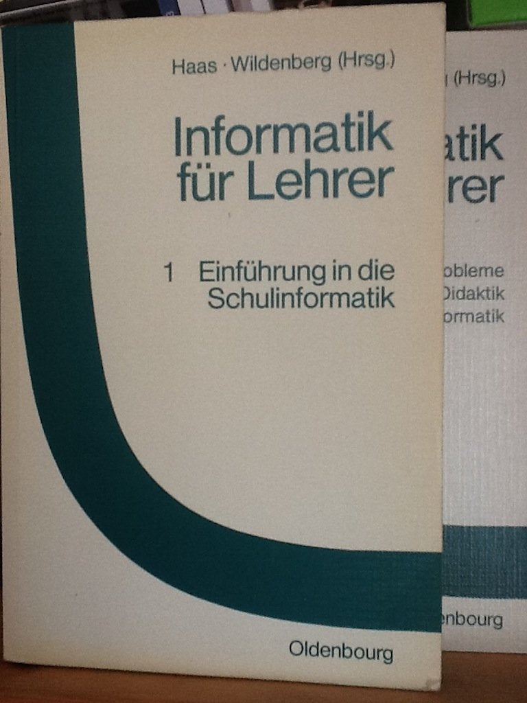 Informatik für Lehrer / Komplexere Probleme und Didaktik der Schulinformatik: Studientexte und Handreichungen für den Unterricht Books
