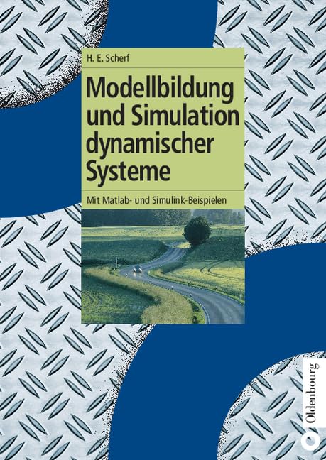 Modellbildung und Simulation dynamischer Systeme: Mit Matlab- und Simulink-Beispielen Computer Science Books
