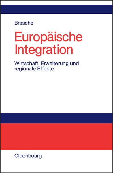 Europäische Integration: Wirtschaft, Erweiterung und regionale Effekte Law