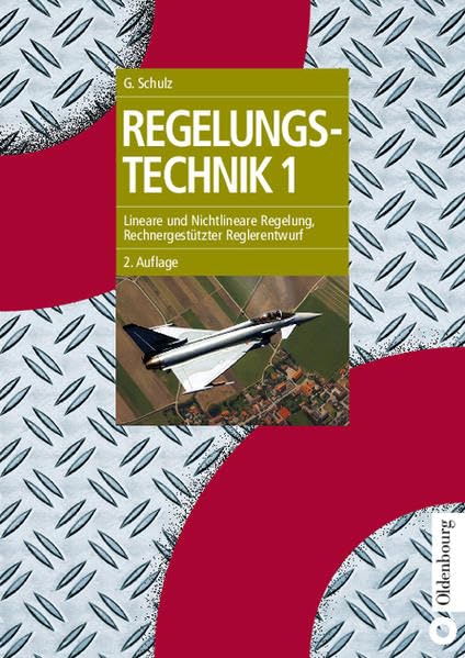 Regelungstechnik 1: Lineare und Nichtlineare Regelung, Rechnergestützter Reglerentwurf Business & Technology