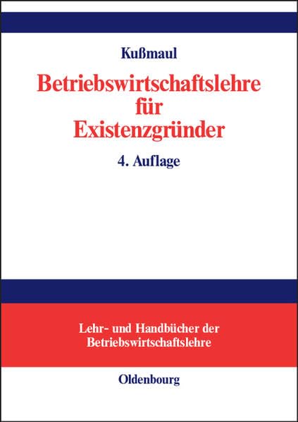 Betriebswirtschaftlehre für Existenzgründer: Grundlagen mit Fallbeispielen und Fragen der Existenzgründungspraxis Law