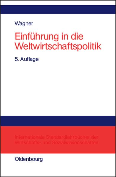 Einführung in die Weltwirtschaftspolitik: Internationale Wirtschaftsbeziehungen, Internationale Organisationen, Internationale Politikkoordinierung Law