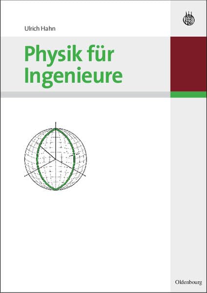 Physik für Ingenieure (Oldenbourg Lehrbücher für Ingenieure) Business & Technology