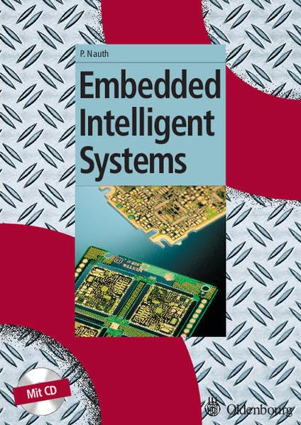 Embedded Intelligent Systems (Oldenbourg Lehrbücher für Ingenieure) Computer Science