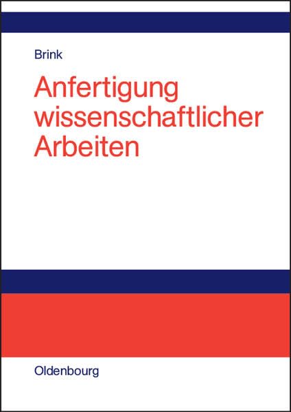 Anfertigung wissenschaftlicher Arbeiten: Ein prozessorientierter Leitfaden zur Erstellung von Bachelor-, Master- und Diplomarbeiten in acht Lerneinheiten Law