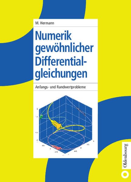 Numerik gewöhnlicher Differentialgleichungen: Anfangs- und Randwertprobleme Mathematics