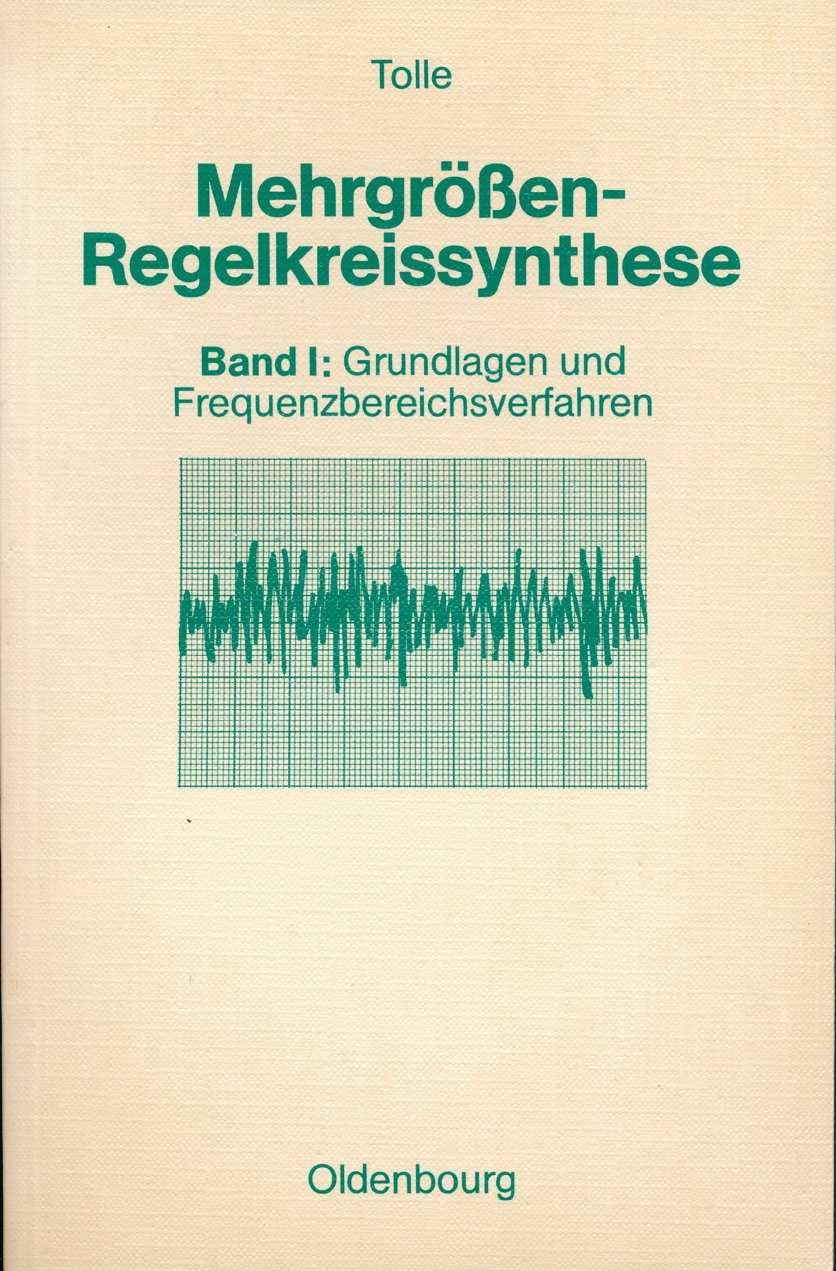 Mehrgrössen-Regelkreissynthese: Grundlagen und Frequenzbereichsverfahren Books