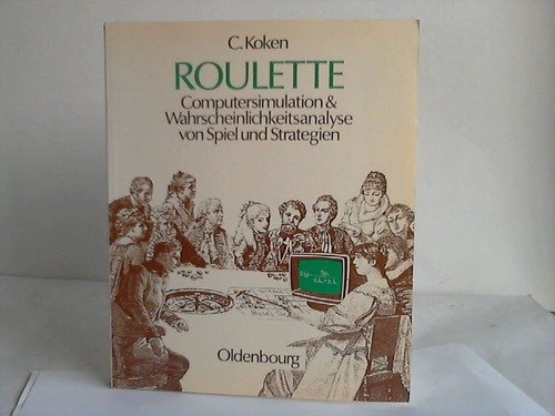 Roulette. Computersimulation & Wahrscheinlichkeitsanalyse von Spiel und Strategien book