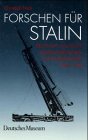 Forschen für Stalin: Deutsche Fachleute in der sowjetischen Rüstungsindustrie 1945-1958 (Deutsches Museum - Abhandlungen und Berichte, Neue Folge) Politics & History